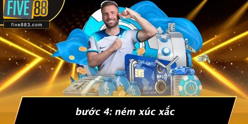 Bước 4: Ném Xúc Xắc
