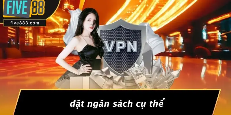 Đặt Ngân Sách Cụ Thể