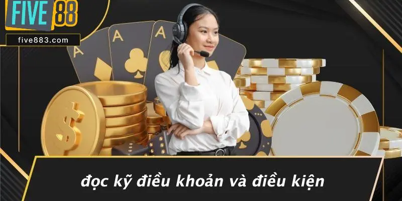 Đọc Kỹ Điều Khoản Và Điều Kiện