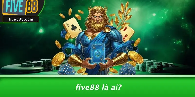 FIVE88 Là Ai?