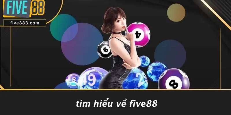 Tìm Hiểu Về FIVE88