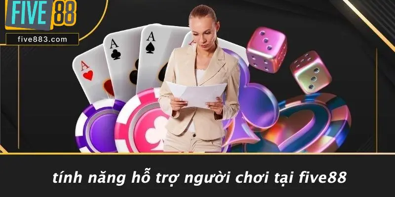 Tính Năng Hỗ Trợ Người Chơi Tại FIVE88