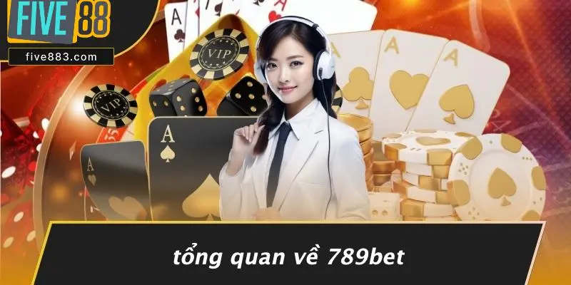 FIVE88 VS 789BET: CUỘC ĐỐI ĐẦU NẢY LỬA CỦA HAI SÒNG BẠC LỚN 3 Tổng Quan Về 789bet