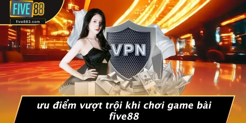 Ưu Điểm Vượt Trội Khi Chơi Game Bài FIVE88